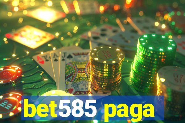 bet585 paga